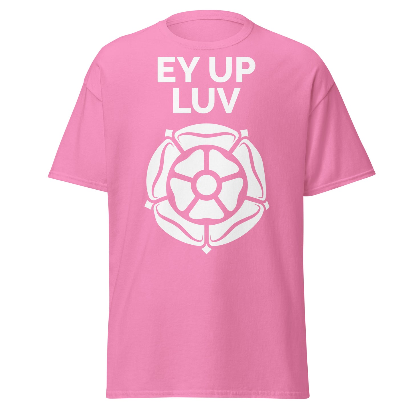 Ey Up Luv T-shirt