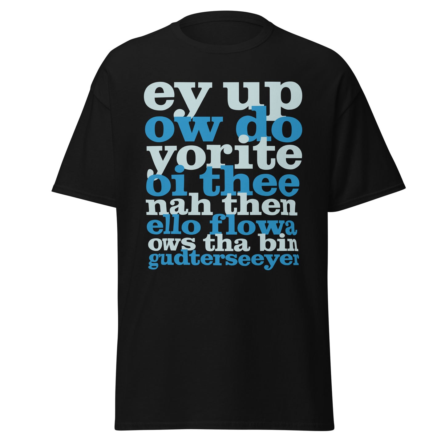 Ey Up Sithee Front and Back Print T-Shirt