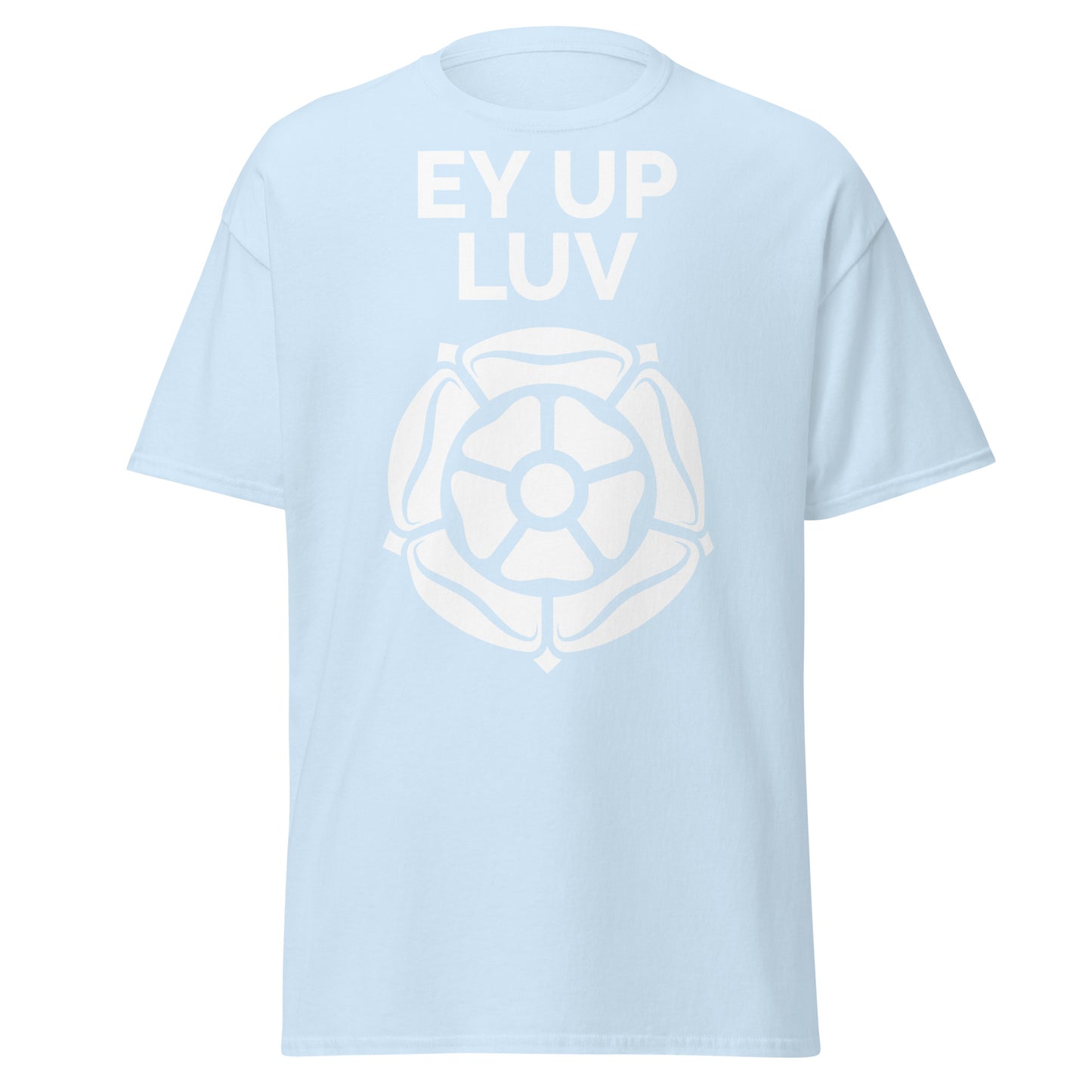 Ey Up Luv T-shirt