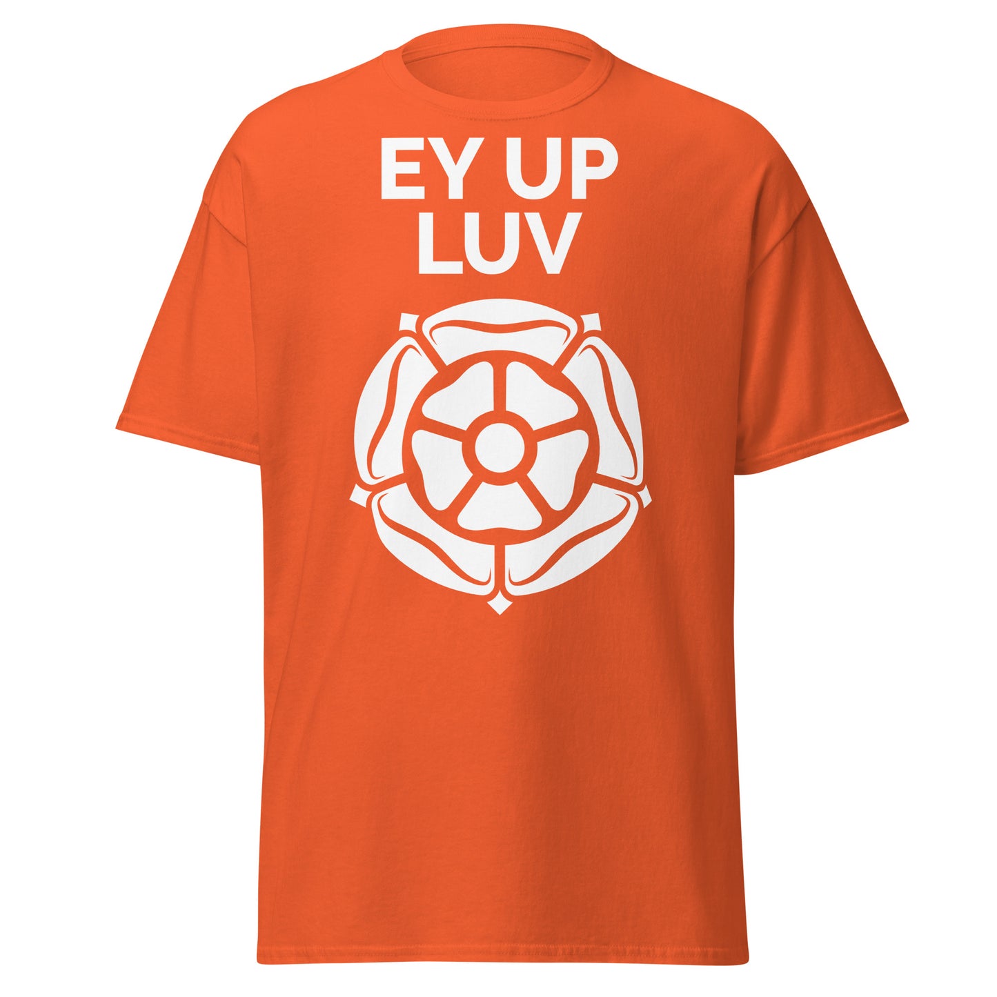 Ey Up Luv T-shirt