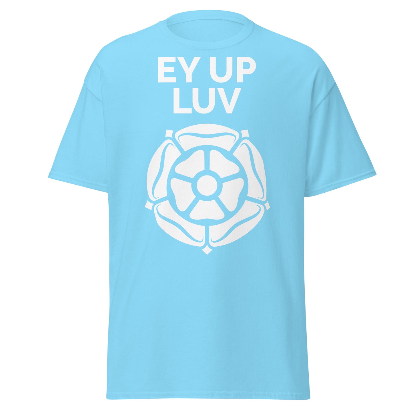 Ey Up Luv T-shirt