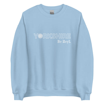 Yorkshire Be Reyt Sweater