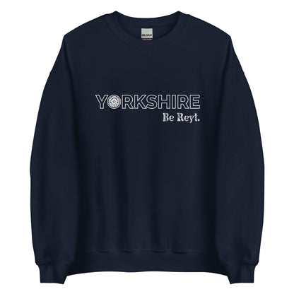 Yorkshire Be Reyt Sweater