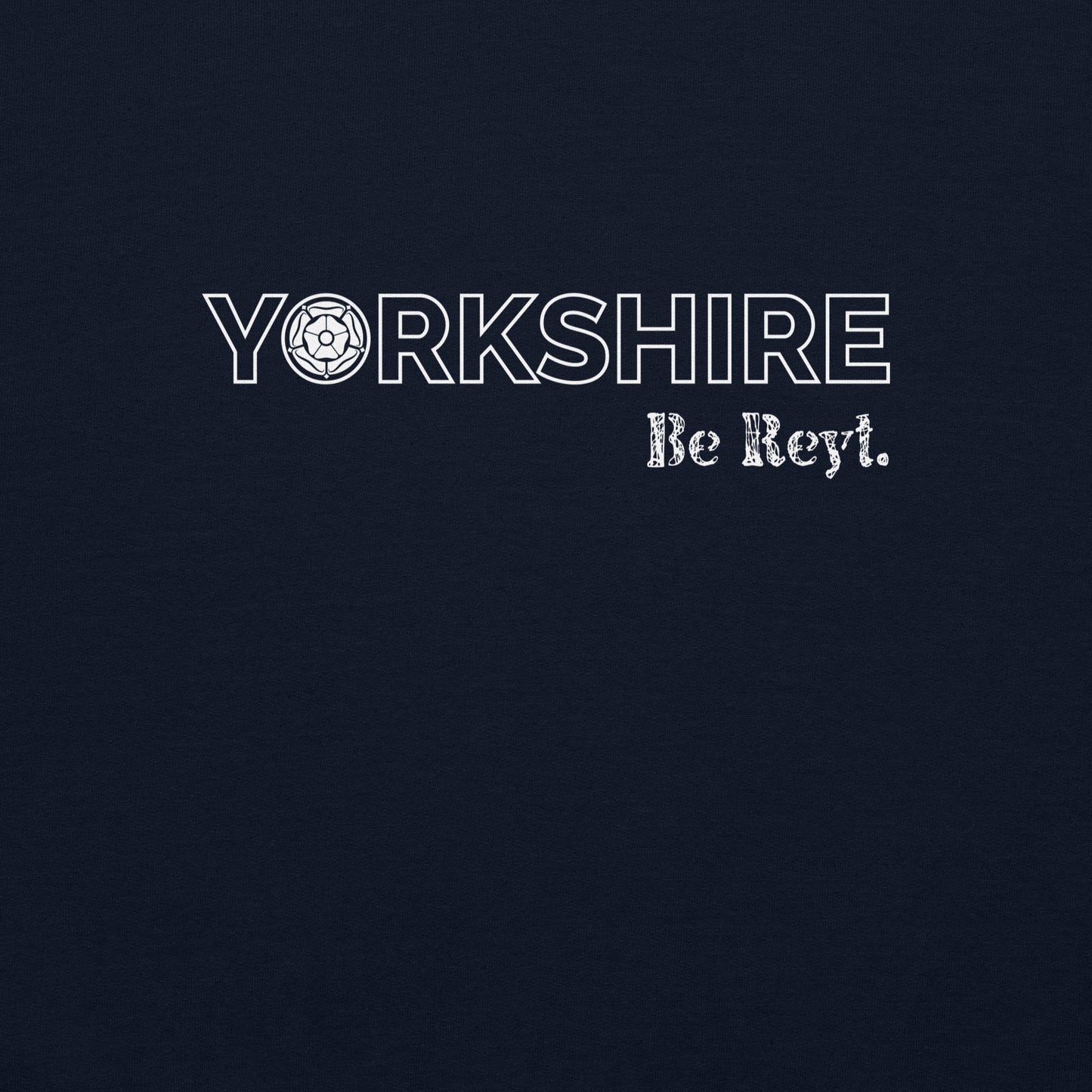 Yorkshire Be Reyt Sweater