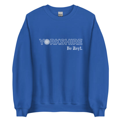 Yorkshire Be Reyt Sweater