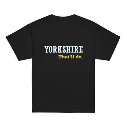 Yorkshire That'll Do Kids T-shirt